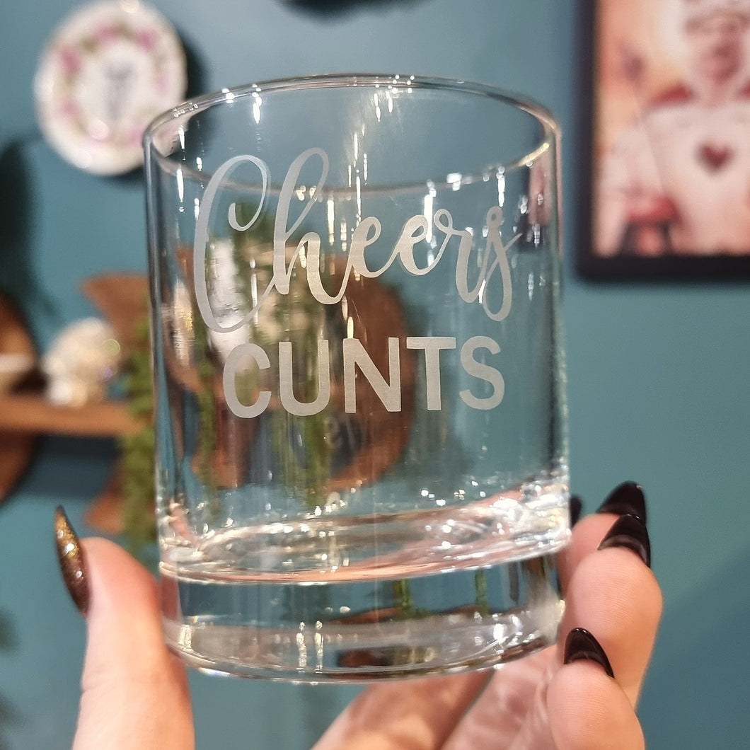 Cheers Cunts Whiskey Glass