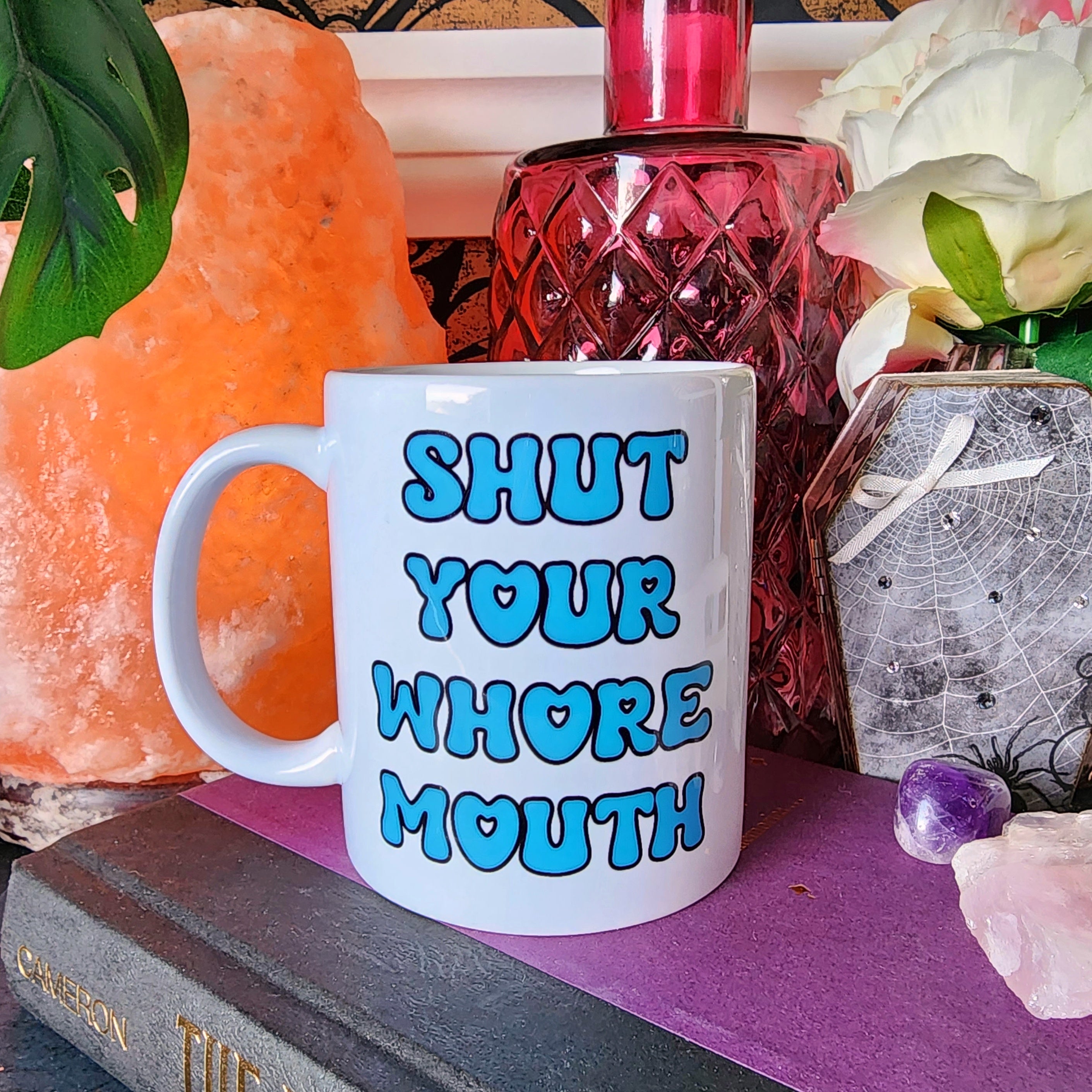 Shut Your Whore Mouth - Cursive Craft 