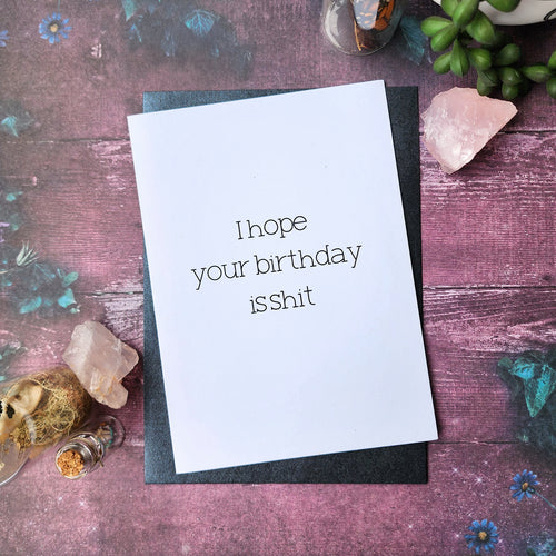 I hope your birthday is shit - Cursive Craft 