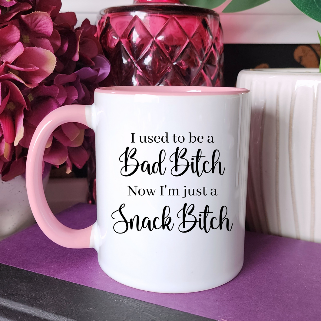 I used to be a Bad Bitch, Now I'm just a Snack Bitch – Cursive Craft